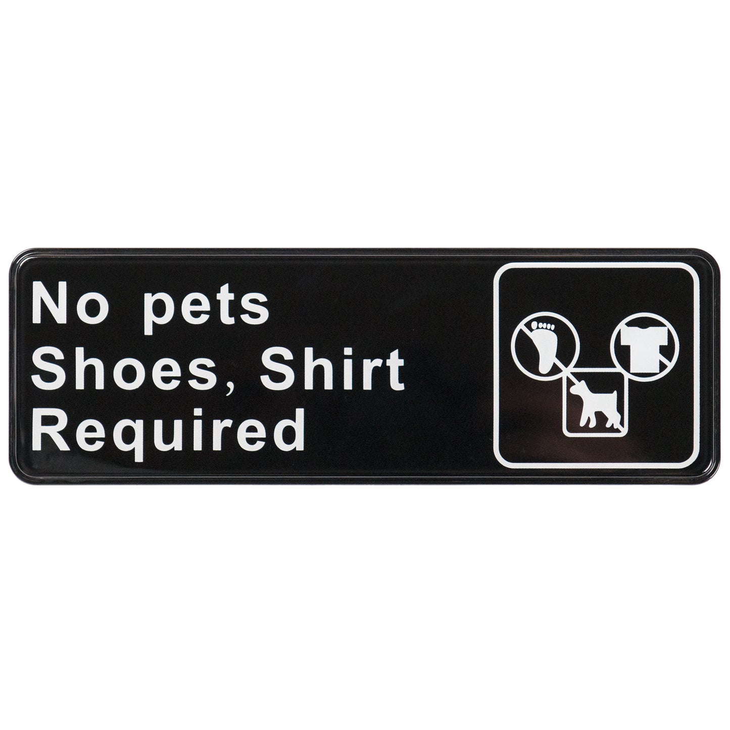 SGN-332 - Information Signs, 9"W x 3"H - SGN-332 - No Pets/Shoes Shirt Required